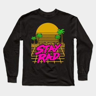 STAY RAD Long Sleeve T-Shirt